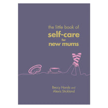 Load image into Gallery viewer, The little book of Self Care for new mums